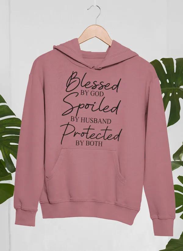 Blessed By God Spoiled By Husband Protected By Both Hoodie by Merch