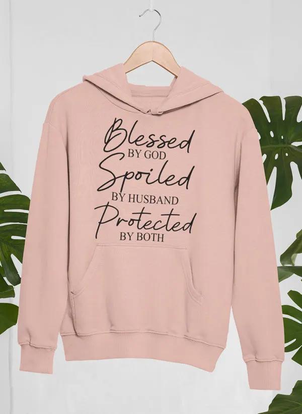 Blessed By God Spoiled By Husband Protected By Both Hoodie by Merch