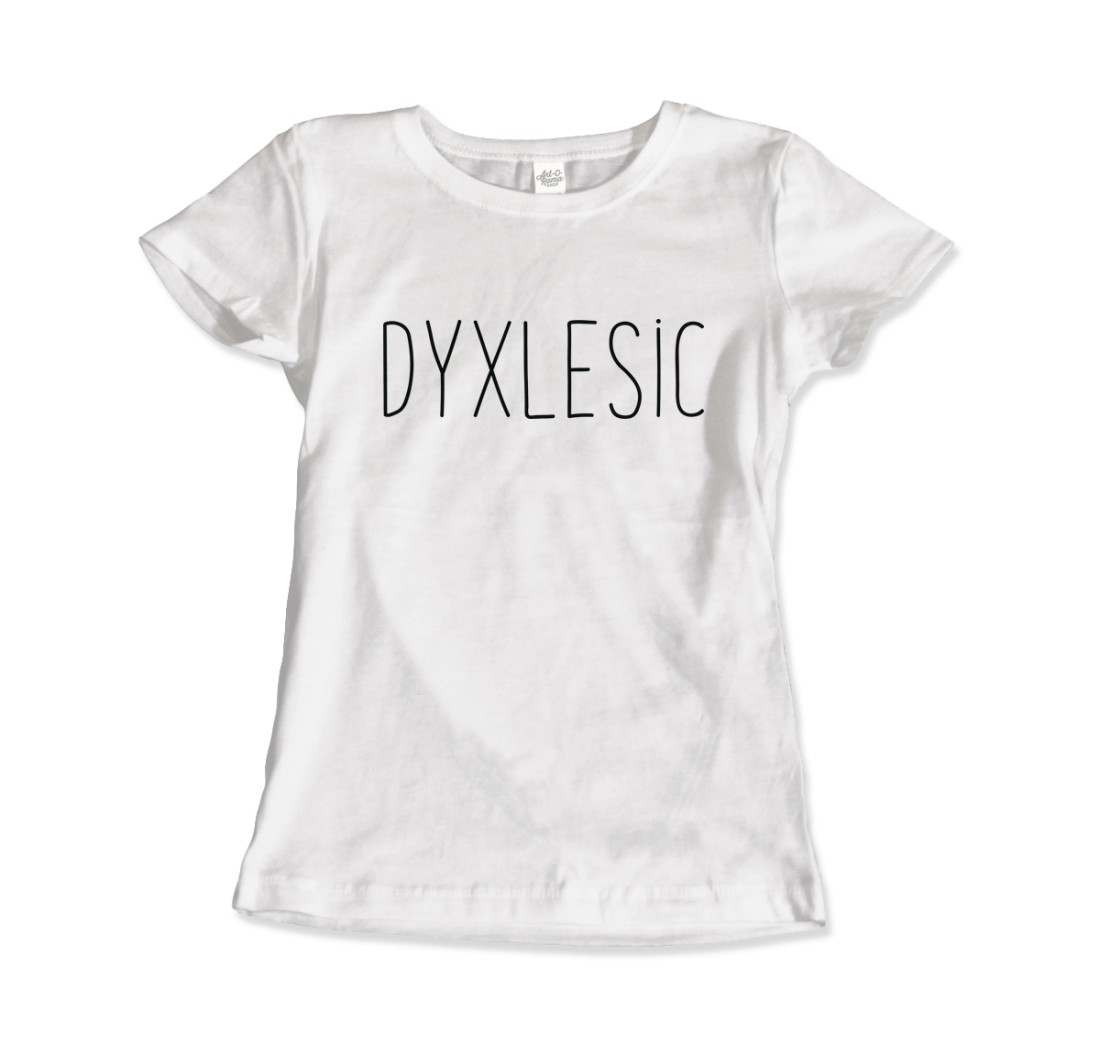 Certified Dyxlesic. Wait! Dyslexic! t-shirt by Art-O-Rama Shop