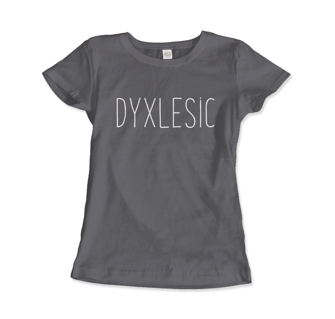 Certified Dyxlesic. Wait! Dyslexic! t-shirt by Art-O-Rama Shop