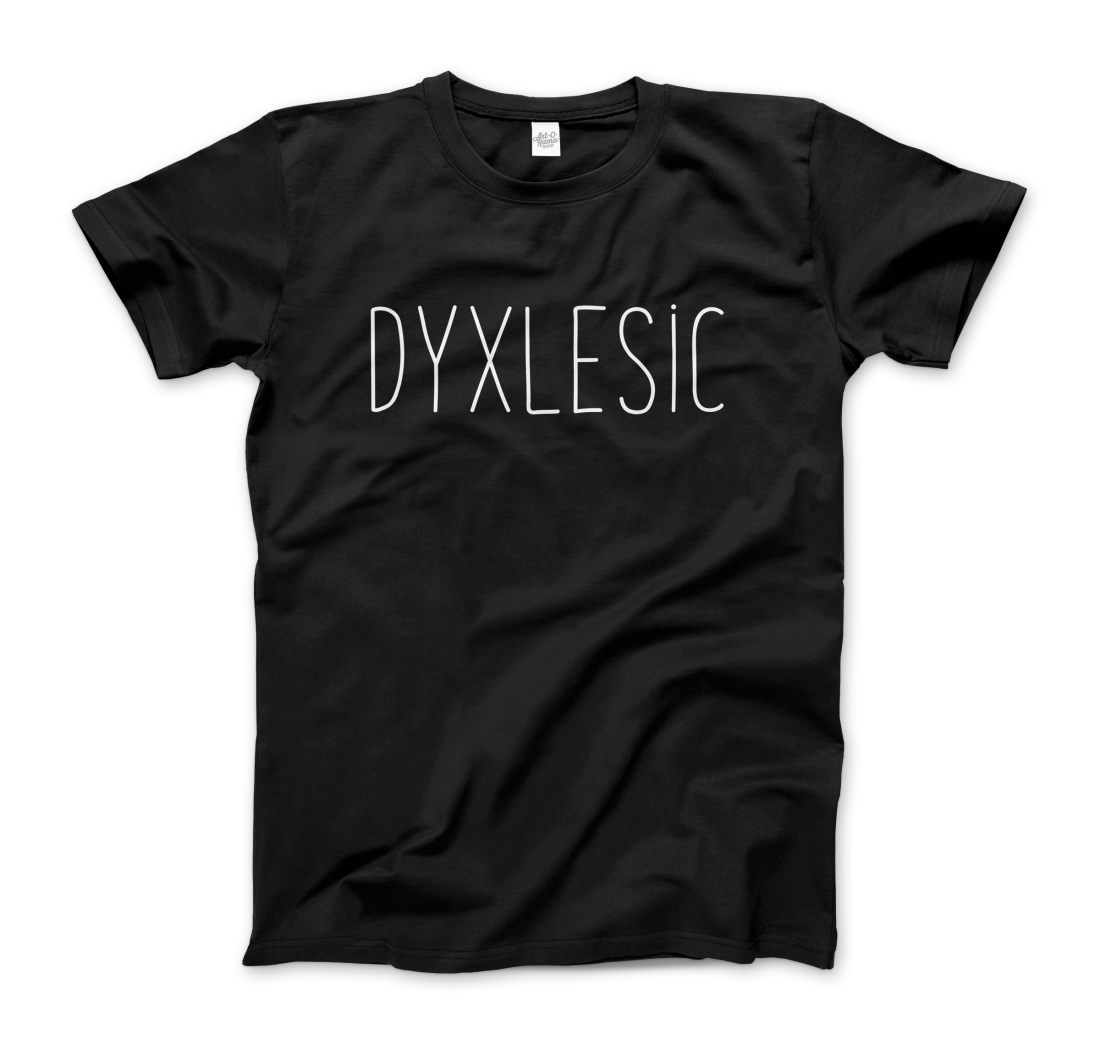 Certified Dyxlesic. Wait! Dyslexic! t-shirt by Art-O-Rama Shop