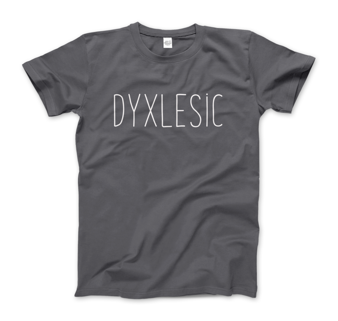 Certified Dyxlesic. Wait! Dyslexic! t-shirt by Art-O-Rama Shop
