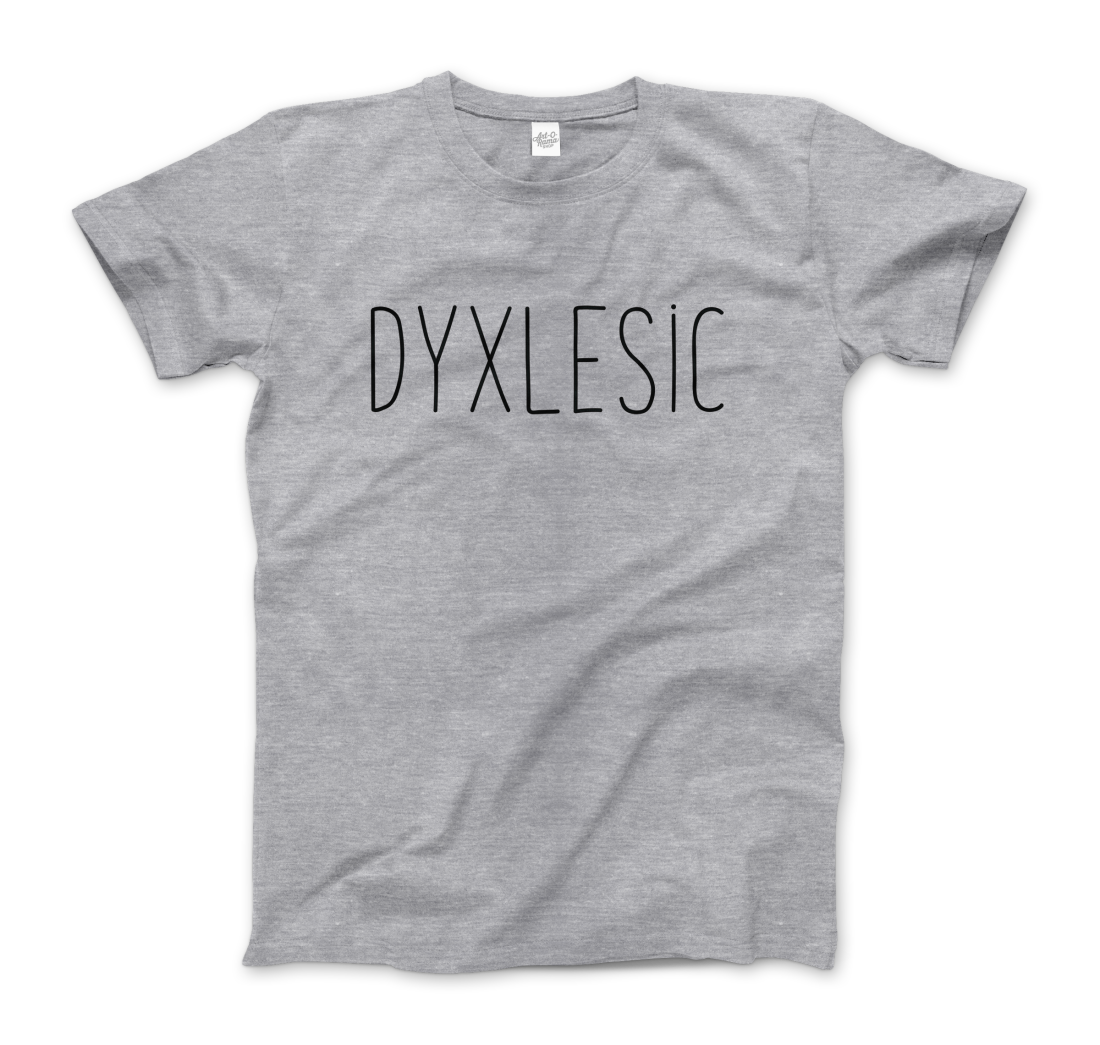 Certified Dyxlesic. Wait! Dyslexic! t-shirt by Art-O-Rama Shop