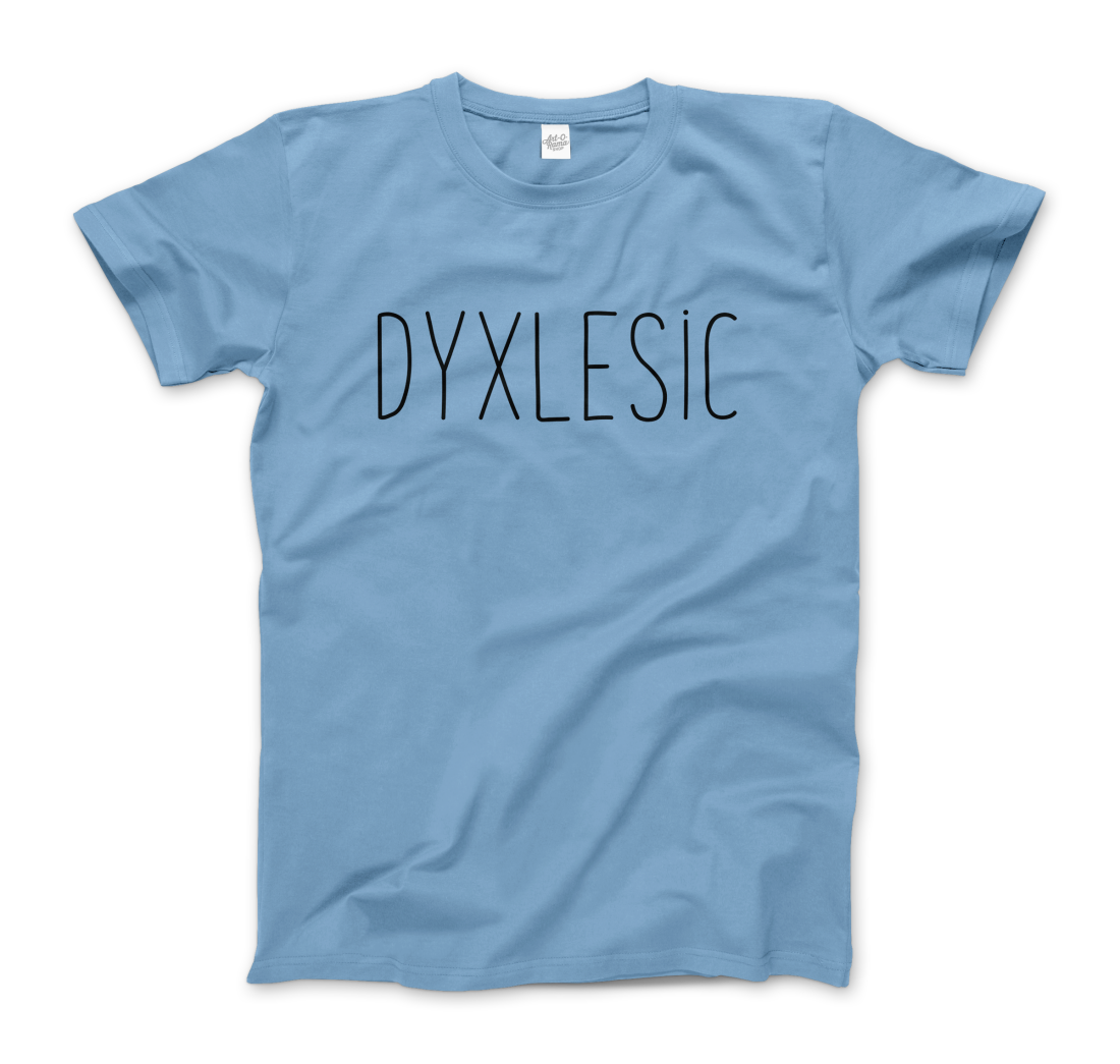 Certified Dyxlesic. Wait! Dyslexic! t-shirt by Art-O-Rama Shop