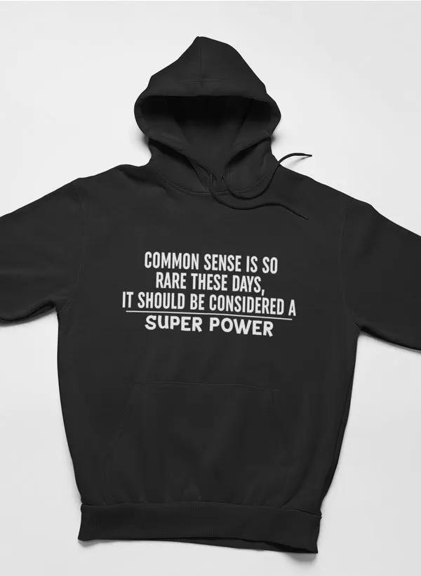 Common Sense Should Be Considered A Superpower Hoodie by Merch