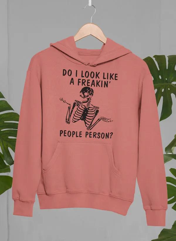 Do I Look Like A Freakin People Person Hoodie by Merch