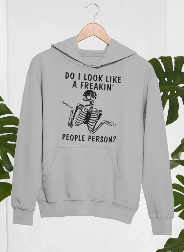 Do I Look Like A Freakin People Person Hoodie by Merch