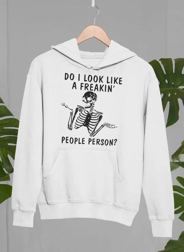 Do I Look Like A Freakin People Person Hoodie by Merch
