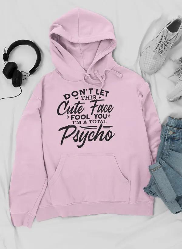 Don't Let This Cute Face Fool You Hoodie by Merch