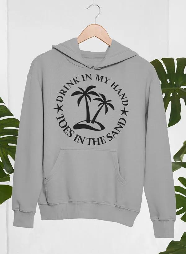 Drink In My Hand Toes In The Sand Hoodie by Merch