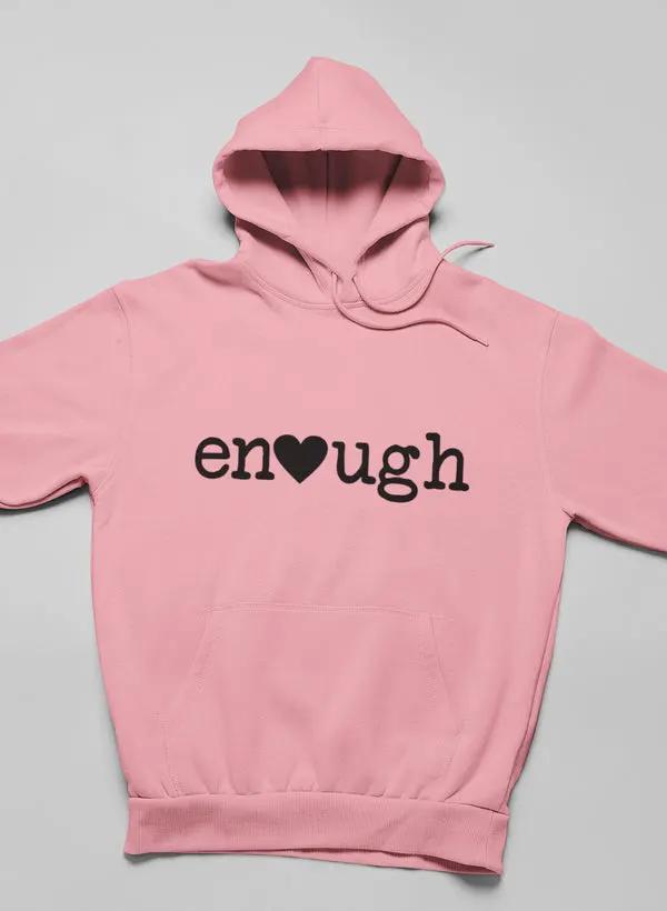 Enough Hoodie by Merch