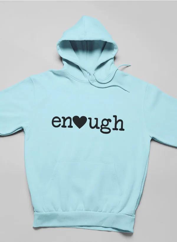 Enough Hoodie by Merch