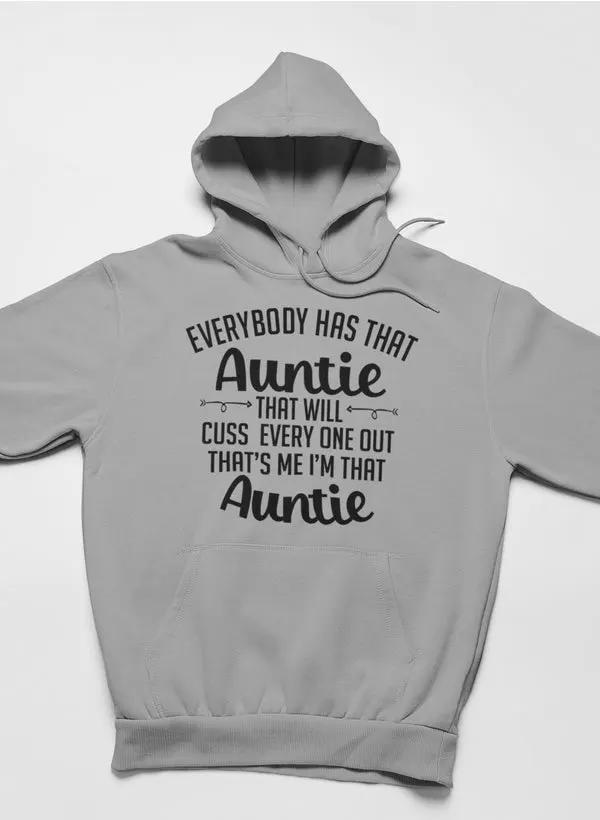 Everybody Has That Auntie That Will Cuss Everyone Out Hoodie by Merch