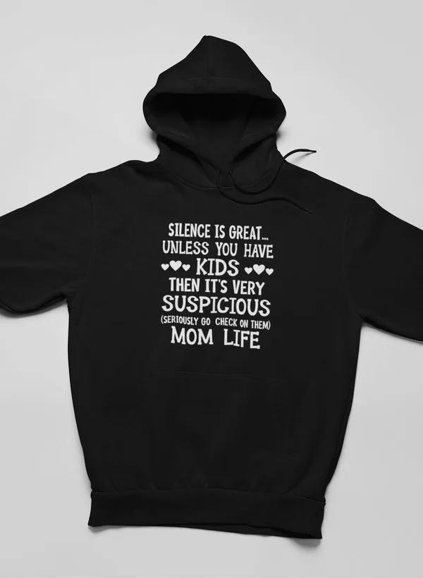 Silence Is Great Unless You Have Kids Hoodie by Merch