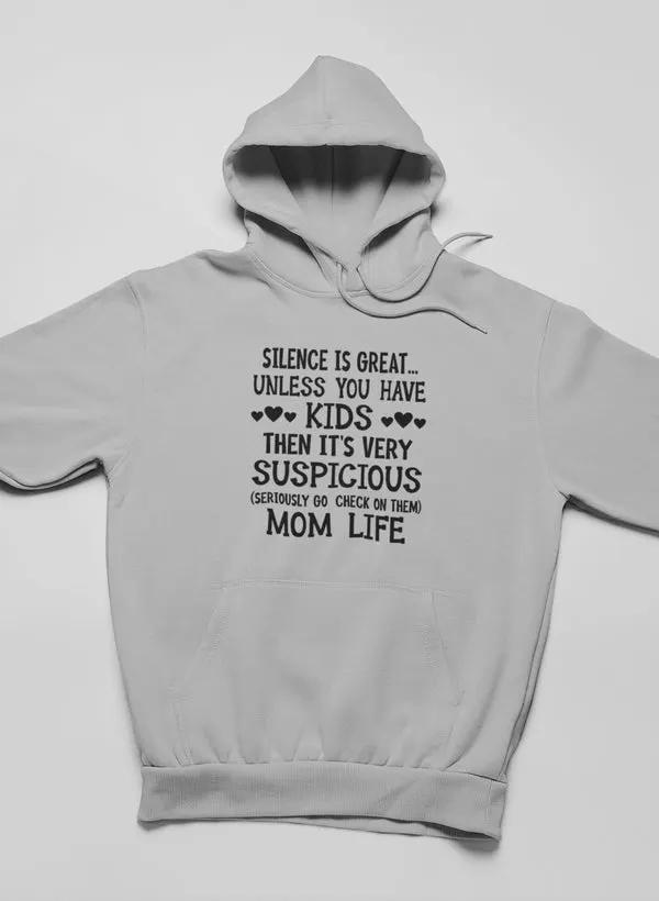 Silence Is Great Unless You Have Kids Hoodie by Merch