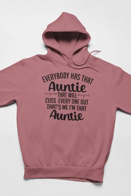 Everybody Has That Auntie That Will Cuss Everyone Out Hoodie by Merch