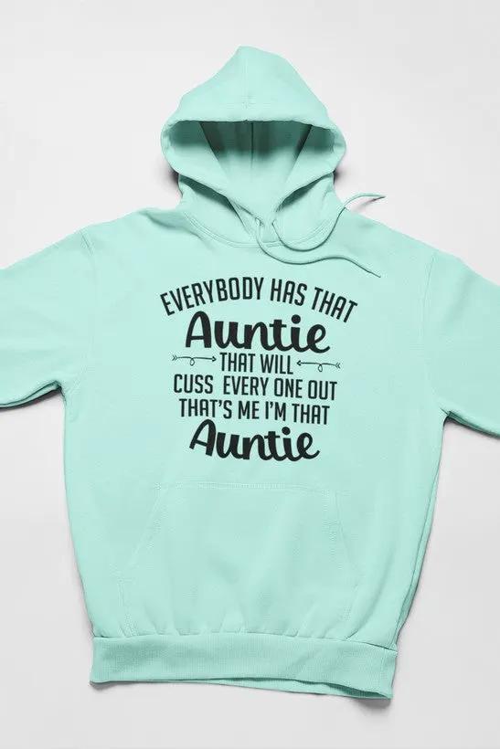 Everybody Has That Auntie That Will Cuss Everyone Out Hoodie by Merch
