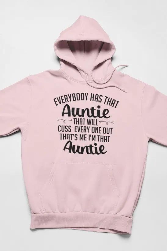 Everybody Has That Auntie That Will Cuss Everyone Out Hoodie by Merch