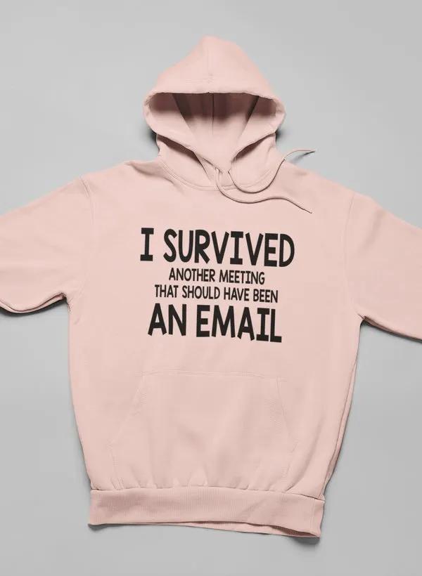 I Survived Another Meeting Hoodie by Merch