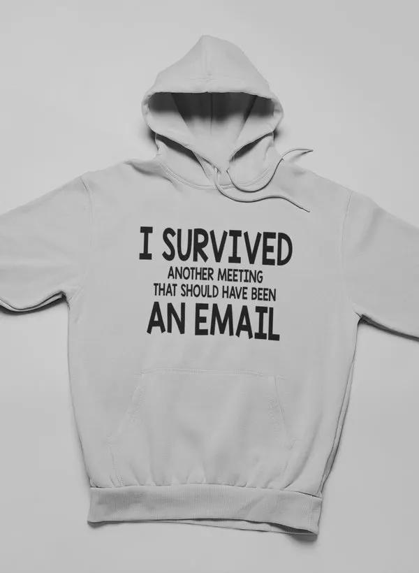 I Survived Another Meeting Hoodie by Merch