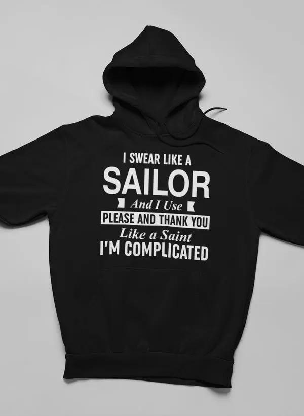I Swear Like A Sailor And Use Hoodie by Merch
