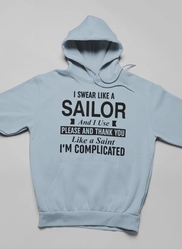 I Swear Like A Sailor And Use Hoodie by Merch
