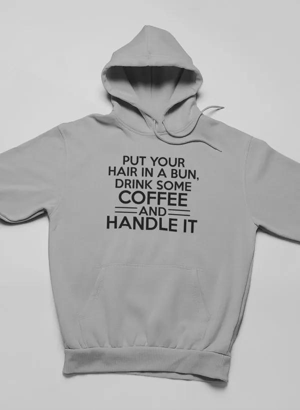 Put Your Hair In A Bun Hoodie by Merch