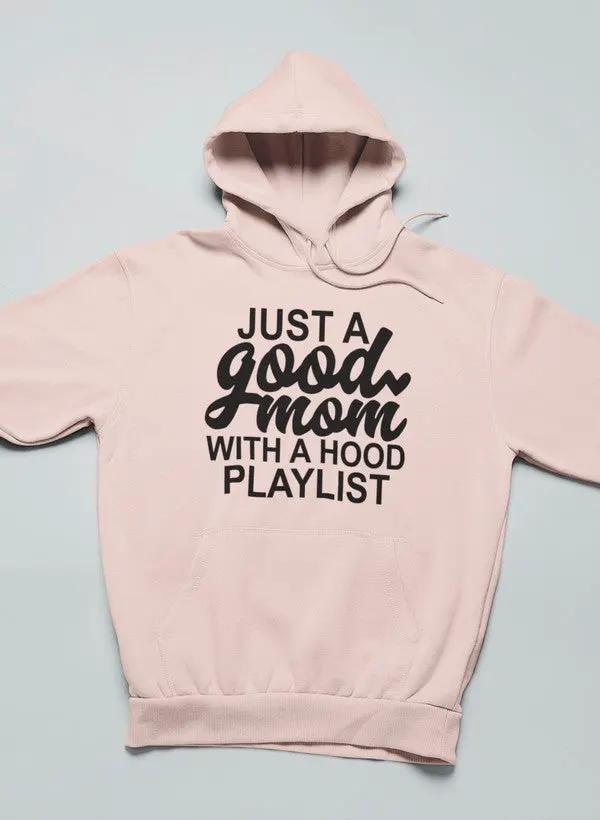 Just a Good Mom Hoodie by Merch