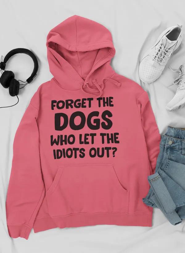 Forget The Dogs Hoodie by Merch