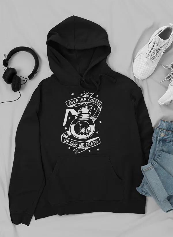 Give Me Coffee Or Give Me Death Hoodie by Merch