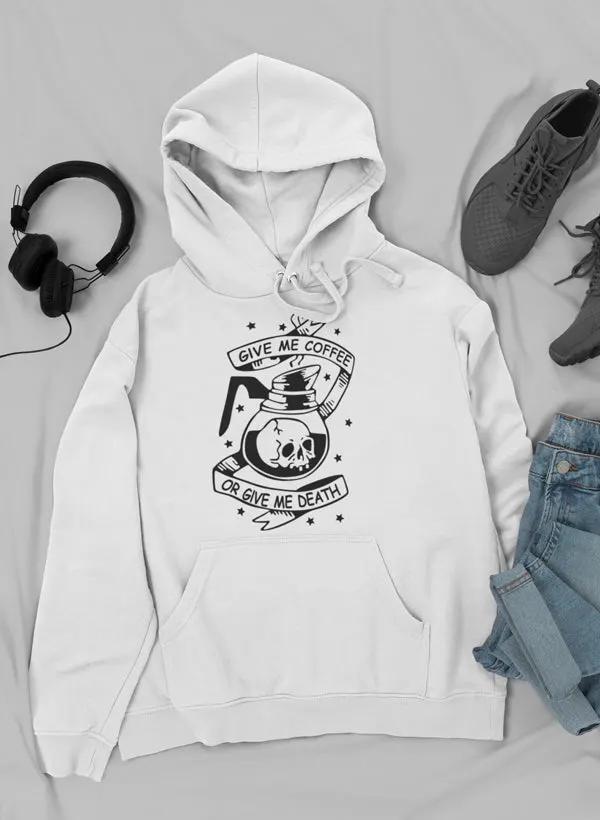 Give Me Coffee Or Give Me Death Hoodie by Merch