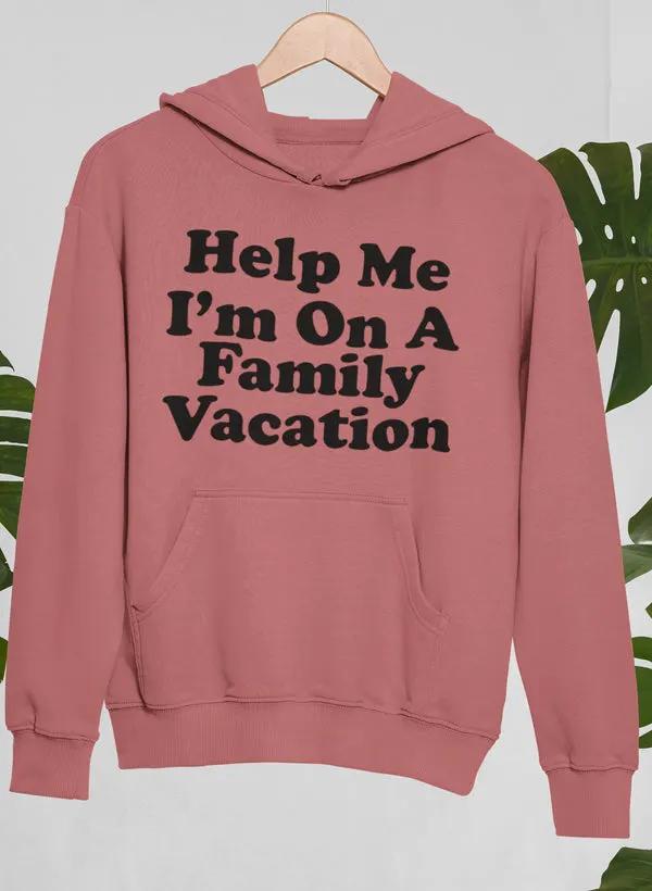 Help Me I'm On A Family Vacation Hoodie by Merch