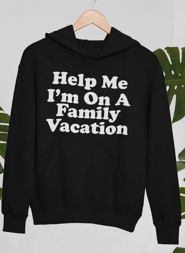Help Me I'm On A Family Vacation Hoodie by Merch