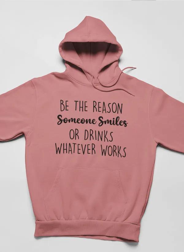 Be The Reason Someone Smiles Hoodie by Merch