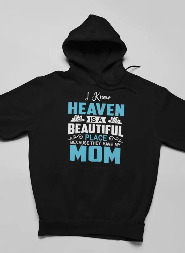 I Know Heaven Is A Beautiful Place Hoodie by Merch