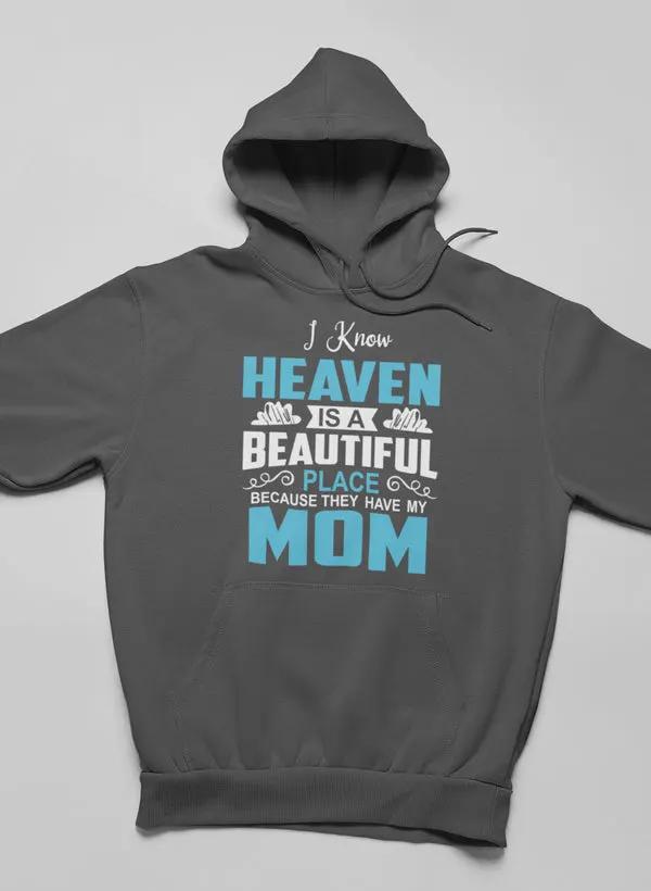 I Know Heaven Is A Beautiful Place Hoodie by Merch