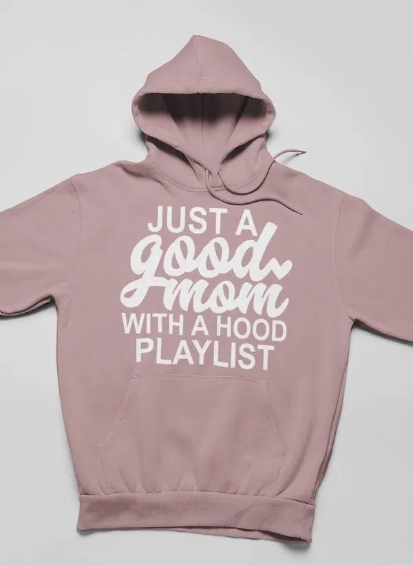 Just a Good Mom Hoodie by Merch