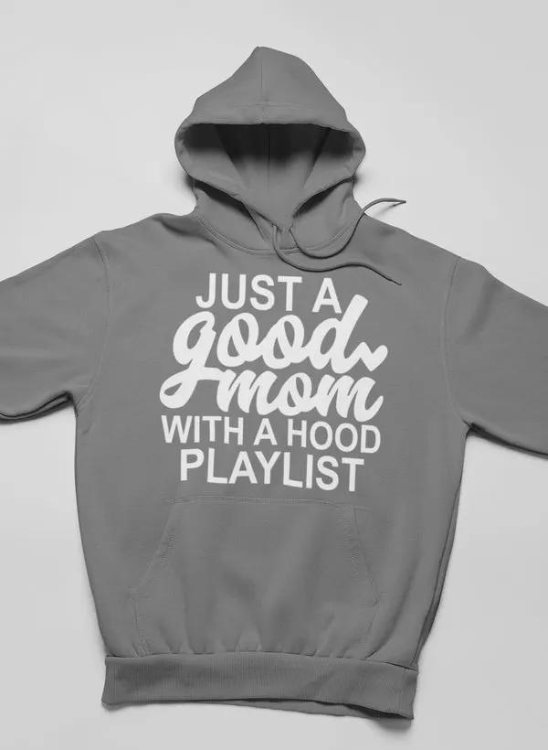 Just a Good Mom Hoodie by Merch