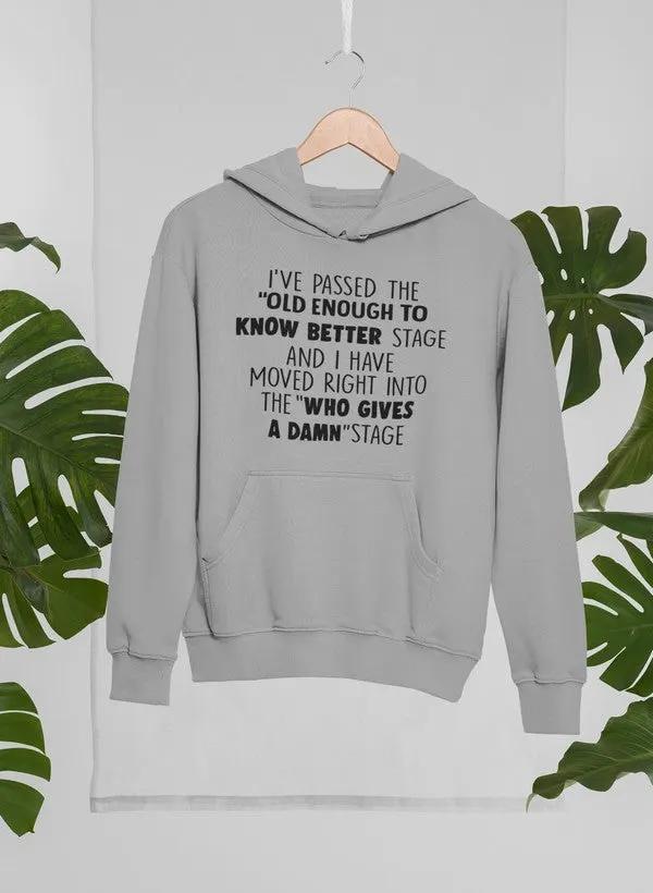 Old Enough To Know Better Hoodie by Merch