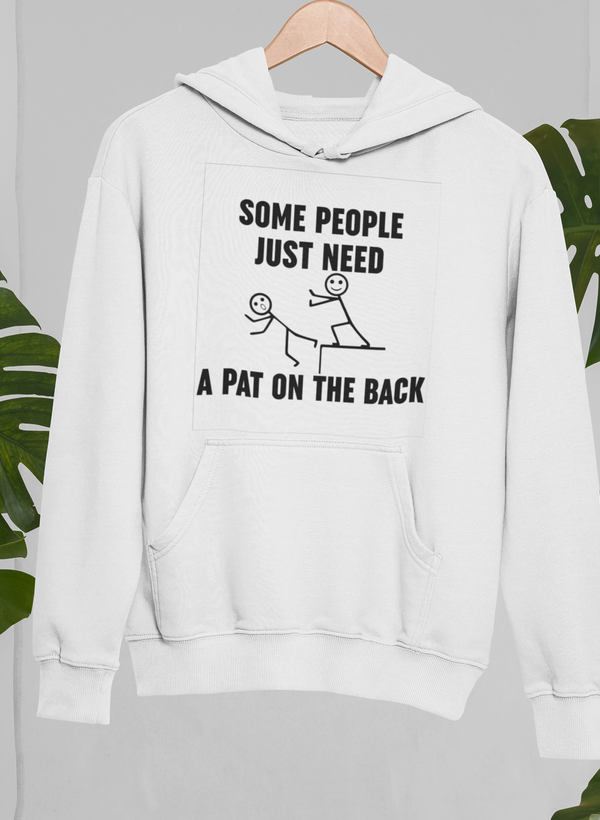 Some People Just Need A Pat On The Back Hoodie by Merch
