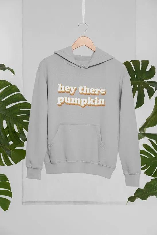Hey There Pumpkin Hoodie by Merch