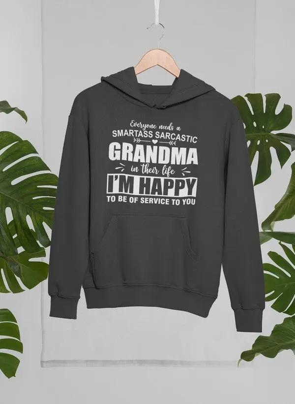 Everyone Needs A Smartass Sarcastic Grandma In Their Life Hoodie by Merch