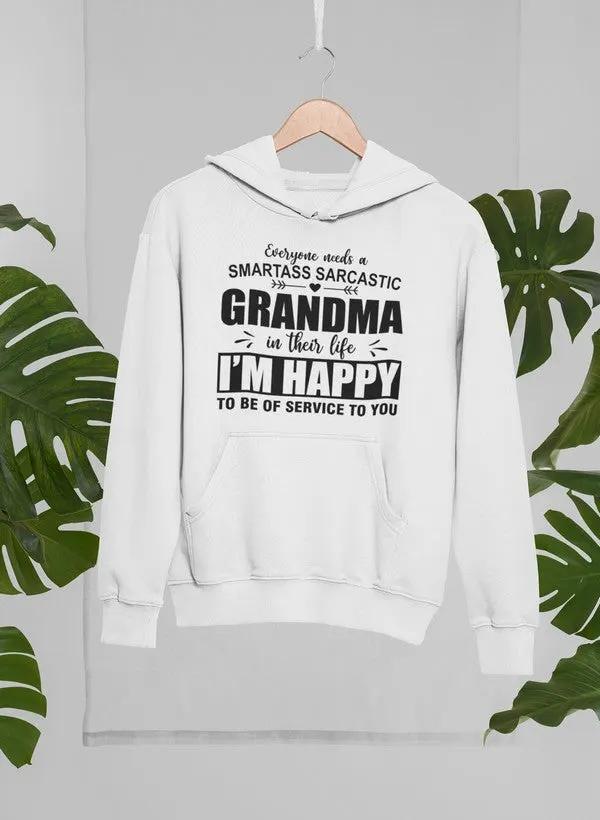 Everyone Needs A Smartass Sarcastic Grandma In Their Life Hoodie by Merch