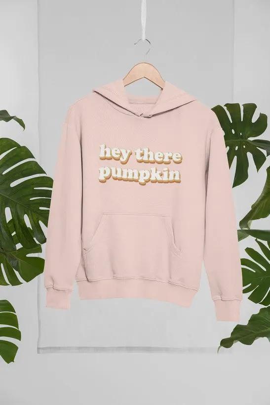 Hey There Pumpkin Hoodie by Merch