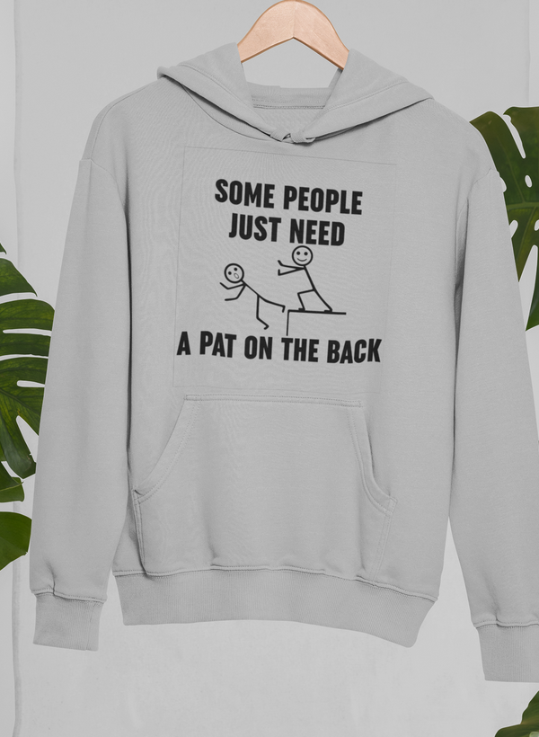 Some People Just Need A Pat On The Back Hoodie by Merch