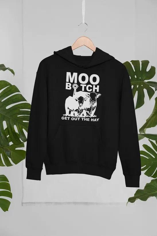 Moo Get Out The Hay Hoodie by Merch