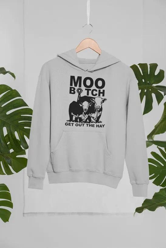 Moo Get Out The Hay Hoodie by Merch