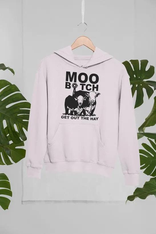 Moo Get Out The Hay Hoodie by Merch