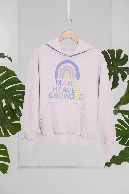 Make Heaven Crowded Hoodie by Merch