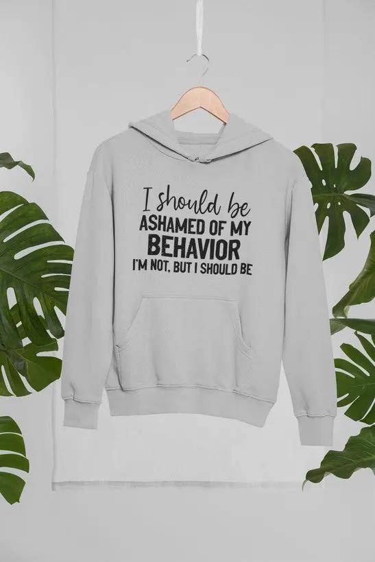 My Behavior Hoodie by Merch